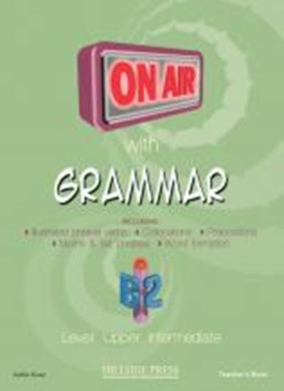 Εικόνα από ON AIR WITH GRAMMAR B2 (UPPER-INTERMEDIATE) TEACHER'S (+GLOSSARY)