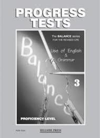 Εικόνα από BALANCE 3 (CAMBRIDGE PROFICIENCY USE OF ENGLISH) PROGRESS TESTS TEACHER'S