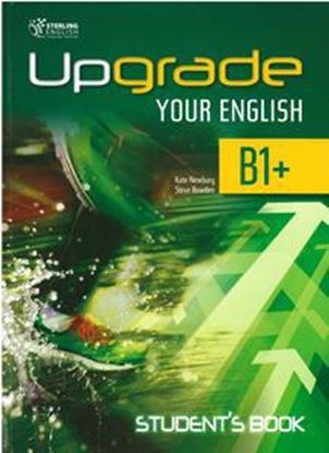 Εικόνα της UPGRADE YOUR ENGLISH B1+ STUDENT'S BOOK
