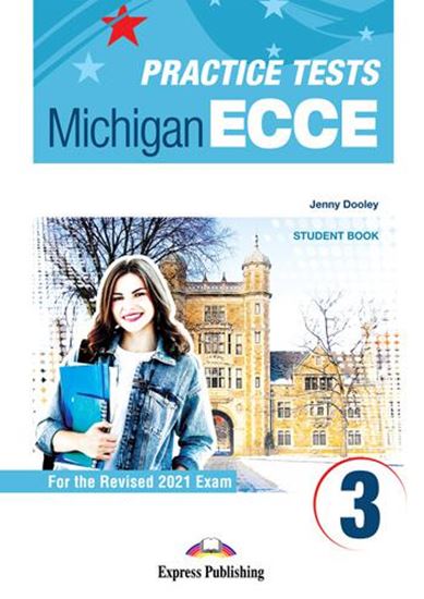 Εικόνα από PRACTICE TESTS FOR THE MICHIGAN ECCE 3 (REVISED 2021 EXAM) STUDENT'S BOOK (+ DIGIBOOKS APP)