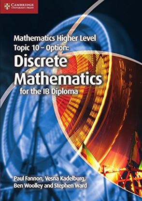 Εικόνα της MATHEMATICS HIGHER LEVEL FOR THE IB DIPLOMA: IB TOPIC 10 - OPTION: DISCRETE MATHEMATICS