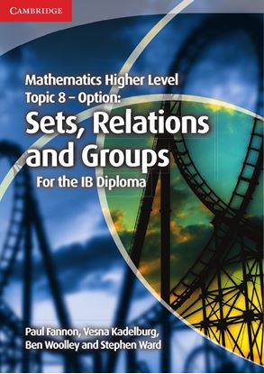 Εικόνα της MATHEMATICS HIGHER LEVEL FOR THE IB DIPLOMA: TOPIC 8 RELATIONS & GROUPS