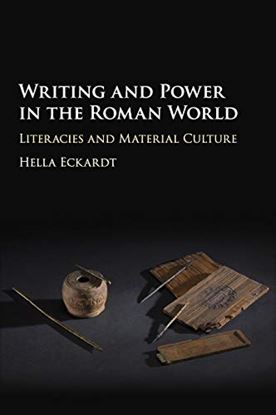 Εικόνα της WRITING AND POWER IN THE ROMAN WORLD. LITERACIES AND MATERIAL CULTURE