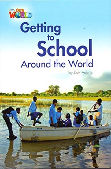 Εικόνα από OUR WORLD 3: GETTING TO SCHOOL AROUND THE WORLD
