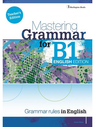 Εικόνα της MASTERING GRAMMAR FOR B1 TEACHER'S ENGLISH EDITION