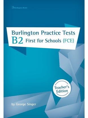 Εικόνα της BURLINGTON PRACTICE TESTS B2 FIRST FOR SCHOOLS TEACHER'S BOOK