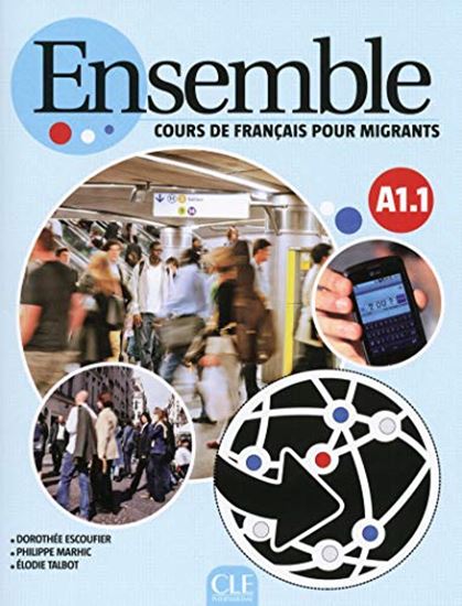 Εικόνα από ENSEMBLE A1.1 COURS DE FRANCAIS POUR MIGRANTS METHODE (+ CD)