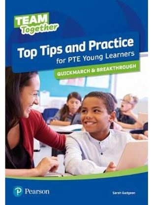 Εικόνα της TEAM TOGETHER TOP TIPS AND PRACTICE FOR PTE YOUNG LEARNERS QUICKMARCH AND BREAKTHROUGH SB
