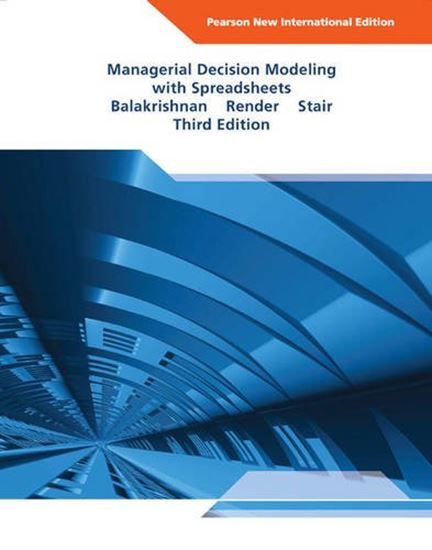 Εικόνα από MANAGERIAL DECISION MODELING WITH SPREADSHEETS 4TH ED