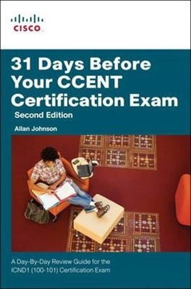 Εικόνα της 31 DAYS BEFORE YOUR CCENT CERTIFICATION EXAM: A DAY-BY-DAY REVIEW GUIDE FOR THE ICND1 (100-101) CERTIFICATION EXAM