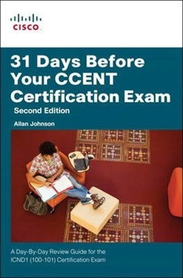 Εικόνα από 31 DAYS BEFORE YOUR CCENT CERTIFICATION EXAM: A DAY-BY-DAY REVIEW GUIDE FOR THE ICND1 (100-101) CERTIFICATION EXAM