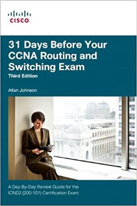 Εικόνα της 31 DAYS BEFORE YOUR ROUTING AND SWITCHING EXAM: A DAY-BY-DAY REVIEW GUIDE FOR THE ICND2 (200-101) CERTIFICATION EXAM