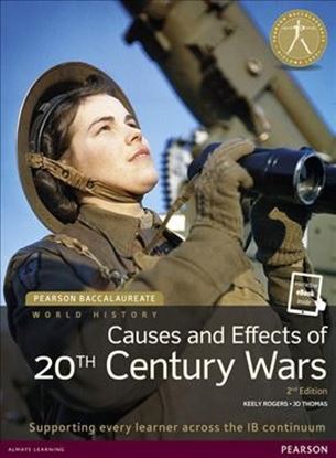 Εικόνα της PEARSON BACCALAUREATE : HISTORY 20TH CENTURY WORLD: CAUSES PRACTICES AND EFFECTS OF WARS 2ND ED PB