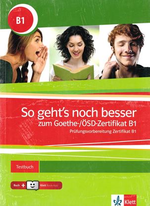 Εικόνα της SO GEHT'S NOCH BESSER ZUM GOETHE ZERTIFIKAT B1 TESTBUCH (+KLETT BOOK-APP+GLOSSAR+AUDIOS ONLINE)