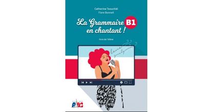 Εικόνα της LA GRAMMAIRE EN CHANTANT B1 PROFESSEUR