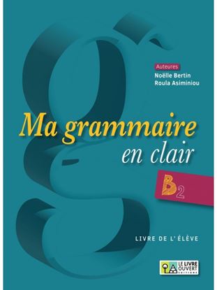 Εικόνα της MA GRAMMAIRE EN CLAIR B2 LIVRE D'ELEVE