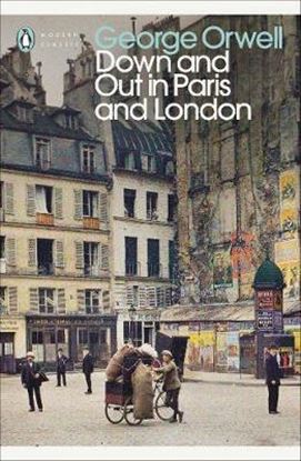 Εικόνα της PENGUIN MODERN CLASSICS : DOWN AND OUT IN PARIS PB B FORMAT