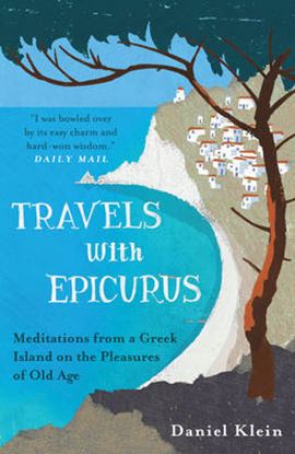 Εικόνα της TRAVELS WITH EPICURUS: MEDITATIONS FROM A GREEK ISLAND ON THE PLEASURES OF OLD AGE PB