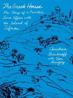 Εικόνα της THE GREEK HOUSE: THE STORY OF A PAINTER'S LOVE AFFAIR WITH THE ISLAND OF SIFNOS PB