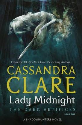 Εικόνα της DARK ARTIFICES 1: LADY MIDNIGHT A SHADOWHUNTER NOVEL PB