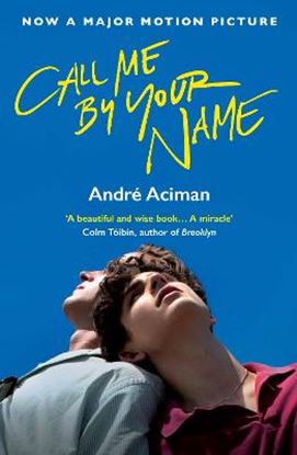 Εικόνα της CALL ME BY YOUR NAME - FILM TIE-IN PB