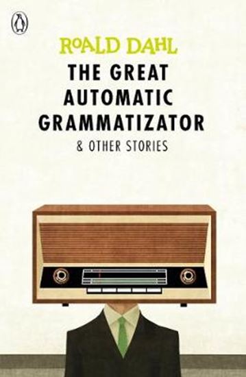 Εικόνα από ROALD DAHL'S : THE GREAT AUTOMATIC GRAMMATIZATOR AND OTHER STORIES PB
