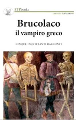 Εικόνα της BRUCOLACO IL VAMPIRO GRECO COPERTINA FLESSIBLE