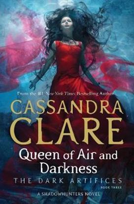 Εικόνα της DARK ARTIFICES 3: QUEEN OF AIR AND DARKNESS A SHADOWHUNTERS NOVEL PB B