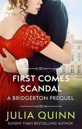 Εικόνα της FIRST COMES SCANDAL : A BRIDGERTON PREQUEL PB