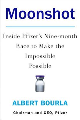 Εικόνα της MOONSHOT: INSIDE PFIZER'S NINE-MONTH RACE TO MAKE THE IMPOSSIBLE POSSIBLE [AIRSIDE, EXPORT, IE-ONLY]