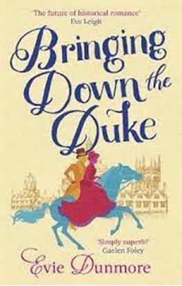Εικόνα της BRINGING DOWN THE DUKE : SWOONY, FEMINIST AND ROMANTIC, PERFECT FOR FANS OF BRIDGERTON