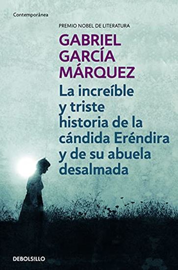 Εικόνα από LA INCREIBLE Y TRISTE HISTORIA DE LA CANDIDA ERENDIRA Y DE SU ABUELA DESALMADA TAPA BLANDA