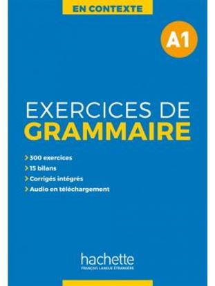 Εικόνα της EXERCICES DE GRAMMAIRE EN CONTEXTE A1 (+ MP3 + CORRIGES)