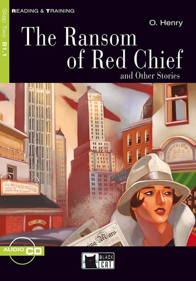 Εικόνα από THE RANSOM OF RED CHIEF AND OTHER STORIES B1.1 (+ AUDIO CD-ROM)