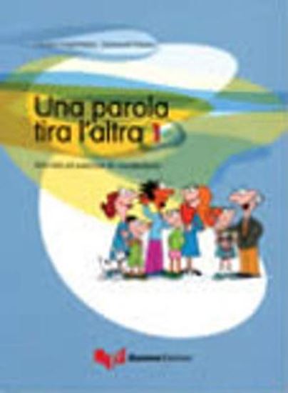 Εικόνα από UNA PAROLA TIRA L'ALTRA 1 ATTIVITA ED ESERCIZI DI VOCABOLARIO