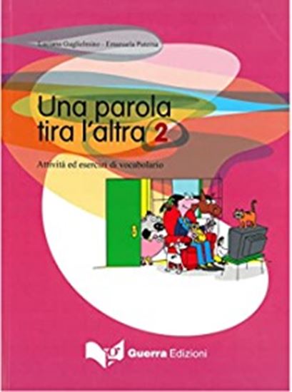Εικόνα από UNA PAROLA TIRA L'ALTRA 2 ATTIVITA ED ESERCIZI DI VOCABOLARIO