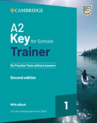 Εικόνα της CAMBRIDGE KEY FOR SCHOOLS 1 A2 TRAINER (+ DOWNLOADABLE AUDIO + EBOOK) WITHOUT ANSWERS