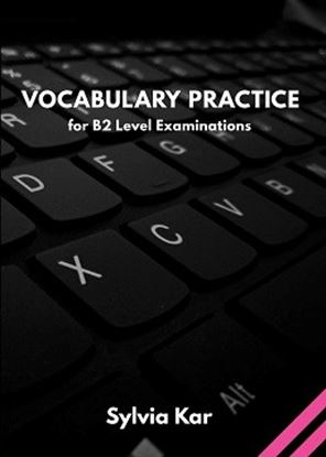 Εικόνα της VOCABULARY PRACTICE FOR B2 LEVEL EXAMINATIONS STUDENT'S BOOK