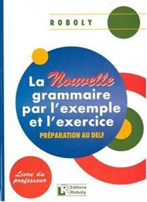 Εικόνα της LA NOUVELLE GRAMMAIRE PAR L' EXEMPLE ET L' EXERCICE PROFESSEUR