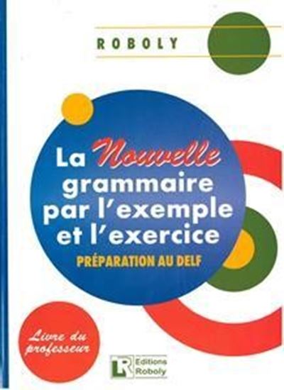 Εικόνα από LA NOUVELLE GRAMMAIRE PAR L' EXEMPLE ET L' EXERCICE PROFESSEUR