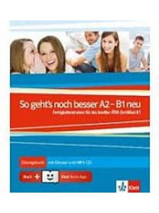 Εικόνα της SO GEHT'S NOCH BESSER A2 + B1 UEBUNGSBUCH + MP3-CD MIT GLOSSAR + KLETT BOOK-APP (GOETHE-/ OSD-ZERTIFIKAT B1) NEU