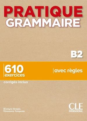 Εικόνα της PRATIQUE GRAMMAIRE B2 610 EXERCICES (+ CORRIGES)