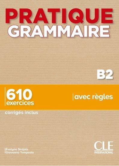 Εικόνα από PRATIQUE GRAMMAIRE B2 610 EXERCICES (+ CORRIGES)