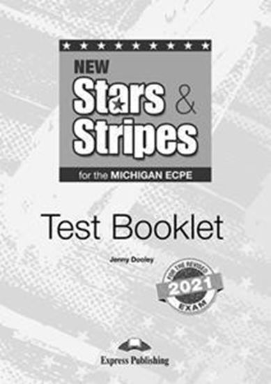Εικόνα από NEW STARS & STRIPES FOR THE MICHIGAN ECPE TEST BOOKLET REVISED 2021 EXAM
