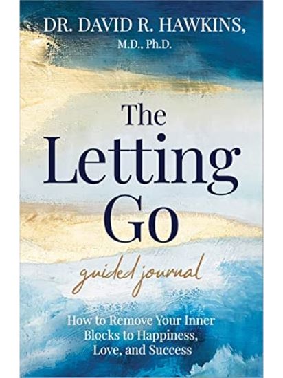 Εικόνα από THE LETTING GO GUIDED JOURNAL : HOW TO REMOVE YOUR INNER BLOCKS TO HAPPINESS, LOVE, AND SUCCESS