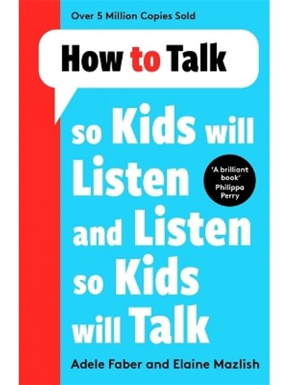 Εικόνα από HOW TO TALK SO KIDS WILL LISTEN AND LISTEN SO KIDS WILL TALK