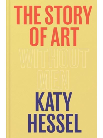 Εικόνα από THE STORY OF ART WITHOUT MEN : THE INSTANT SUNDAY TIME BESTSELLER