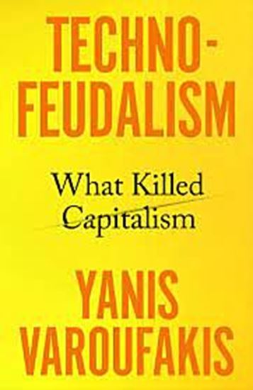 Εικόνα από TECHNOFEUDALISM : WHAT KILLED CAPITALISM PB
