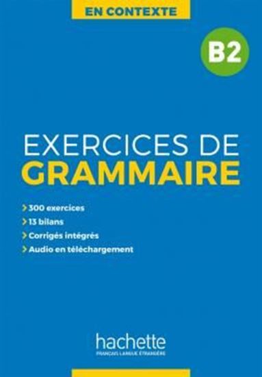 Εικόνα από EXERCICES DE GRAMMAIRE EN CONTEXTE B2 (+ MP3 + CORRIGES)