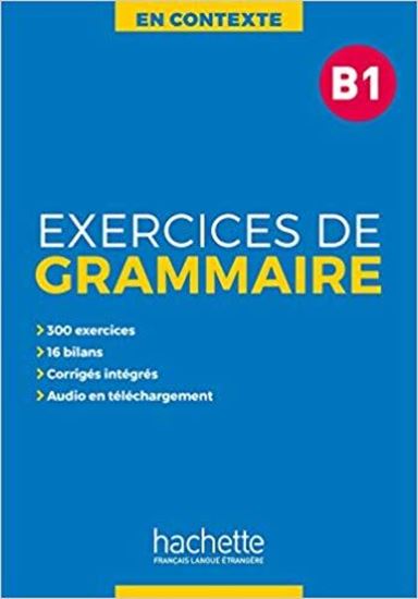 Εικόνα από EXERCICES DE GRAMMAIRE EN CONTEXTE B1 (+ MP3 + CORRIGES)